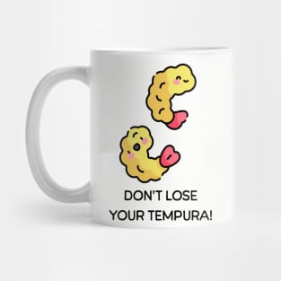 Don’t lose your Tempura pun Mug